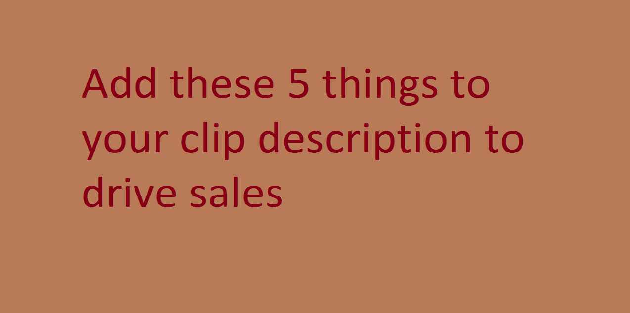 5 things to add to your clips4sale clip descriptions for more sales